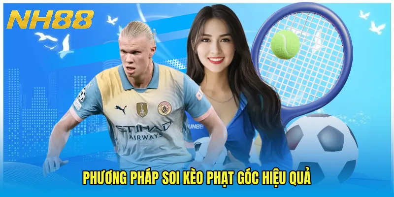 Phương pháp Soi kèo phạt góc hiệu quả