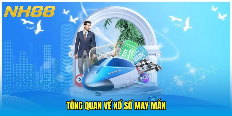Tổng quan về xổ số may mắn