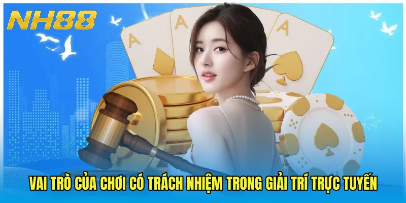 Vai trò của Chơi Có Trách Nhiệm trong giải trí trực tuyến