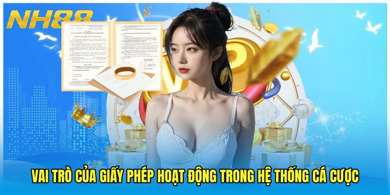 Vai trò của Giấy Phép Hoạt Động NH88